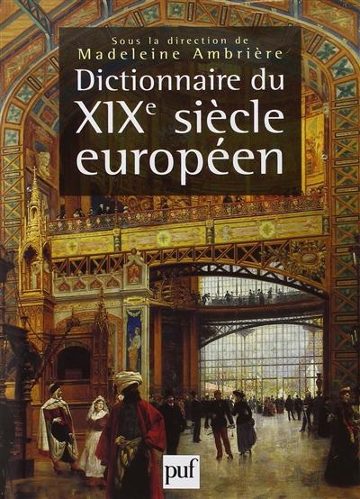 Dictionnaire du XIXe siècle européen, 1800-1900