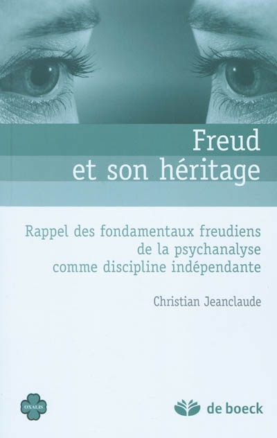 Freud et son héritage : rappel des fondamentaux freudiens de la psychanalyse comme discipline indépendante
