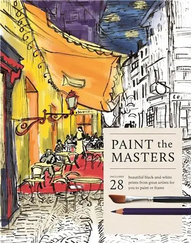 Paint the Masters 28 beautiful black-and-white sketches from artistic greats for you to paint or frame