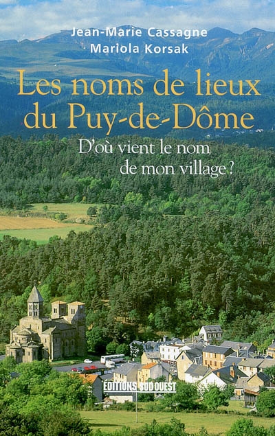 Les noms de lieux du Puy-de-Dôme : d'où vient le nom de mon village ?