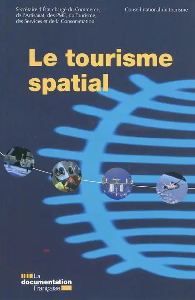 Le tourisme spatial : rapport de la section économie touristique : session 2008-2009