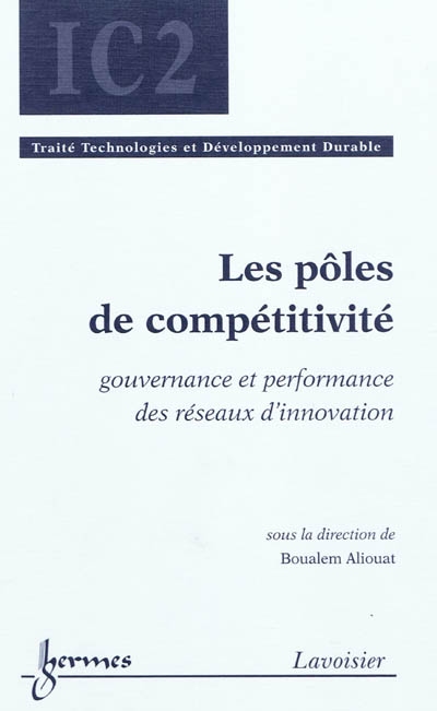Les pôles de compétitivité : gouvernance et performance des réseaux d'innovation