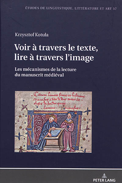 Voir à travers le texte, lire à travers l'image : les mécanismes de la lecture du manuscrit médiéval