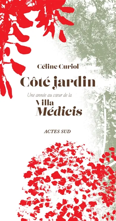 Côté jardin : une année au coeur de la Villa Médicis