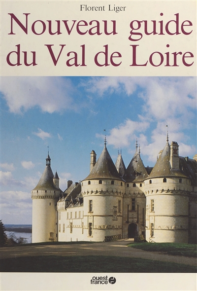 Nouveau guide du Val de Loire