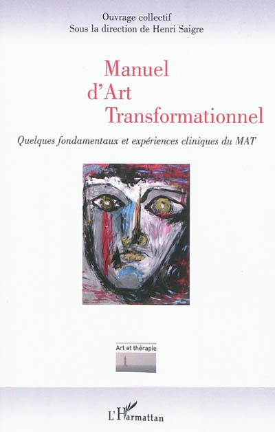 Manuel d'art transformationnel : quelques fondamentaux et expériences cliniques du MAT