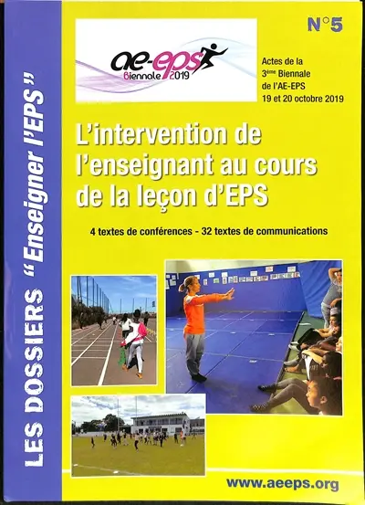 L'intervention de l'enseignant au cours de la leçon d'EPS : actes de la 3ème biennale de l'AE-EPS, 19 et 20 octobre 2019 : 4 textes de conférences, 32 textes de communication