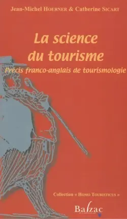 La science du tourisme : précis franco-anglais de tourismologie. The science of tourism : an anglo-french precis on tourismology