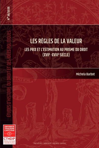 Les règles de la valeur : les prix et l'estimation au prisme du droit (XVIIe-XVIIIe siècle)