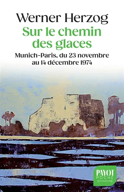 Sur le chemin des glaces : Munich-Paris, du 23 novembre au 14 décembre 1974