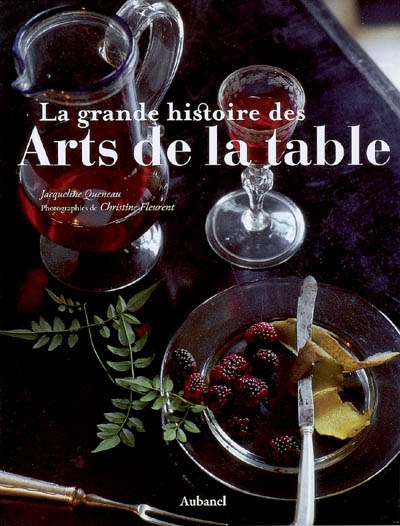 La grande histoire des arts de la table