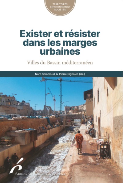 Exister et résister dans les marges urbaines : villes du Bassin méditerranéen