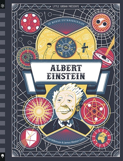 Le monde extraordinaire. Albert Einstein