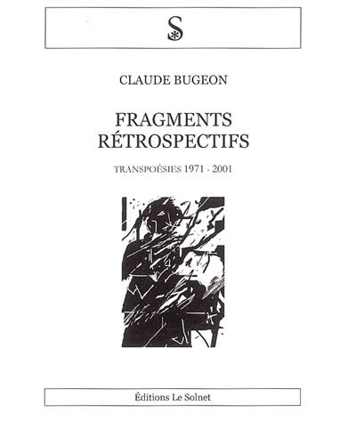 Fragments rétrospectifs : transpoésies 1971-2001