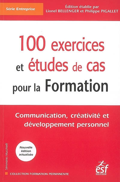 100 exercices et études de cas pour la formation : communication, créativité et développement personnel