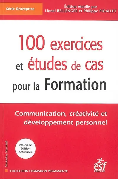 100 exercices et études de cas pour la formation : communication, créativité et développement personnel