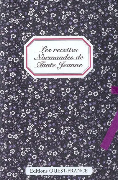 Les recettes normandes de tante Jeanne