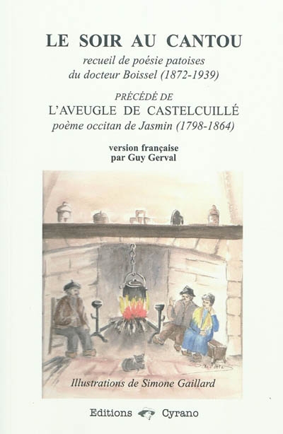 Le soir au cantou : recueil de poésies patoises du docteur Boissel (1872-1939). L'aveugle de Castelcuillé : poème occitan de Jasmin (1798-1864)