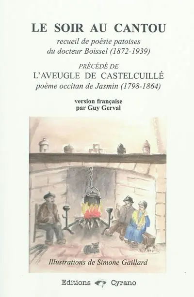 Le soir au cantou : recueil de poésies patoises du docteur Boissel (1872-1939). L'aveugle de Castelcuillé : poème occitan de Jasmin (1798-1864)