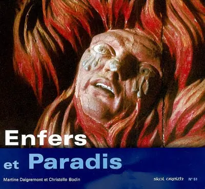 Skol Vreizh, n° 51. Enfers et paradis : ballade au coeur d'un imaginaire