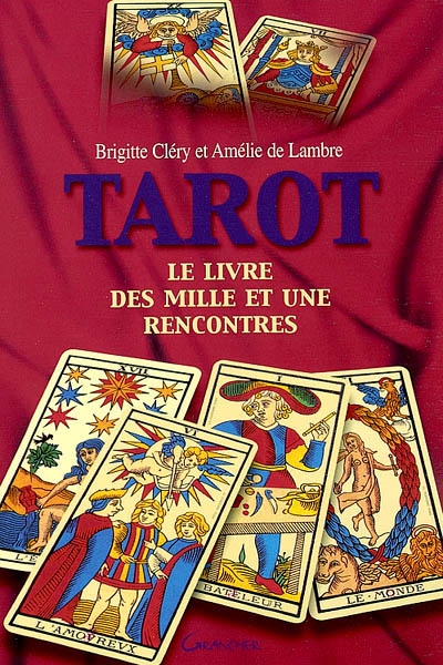 Tarot, le livre des mille et une rencontres