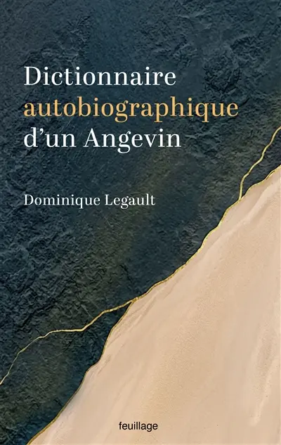 Dictionnaire autobiographique d'un Angevin