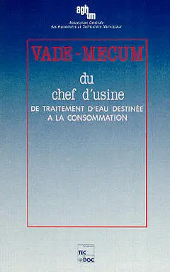 Vade-mecum du chef d'usine de traitement d'eau destinée à la consommation