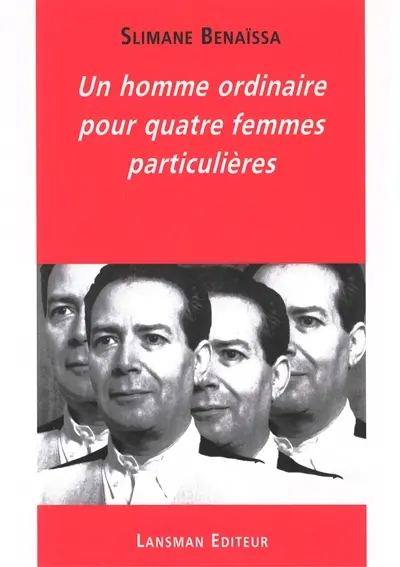 Un homme ordinaire pour quatre femmes particulières