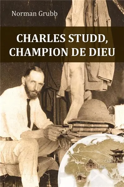 Charles Studd, champion de Dieu