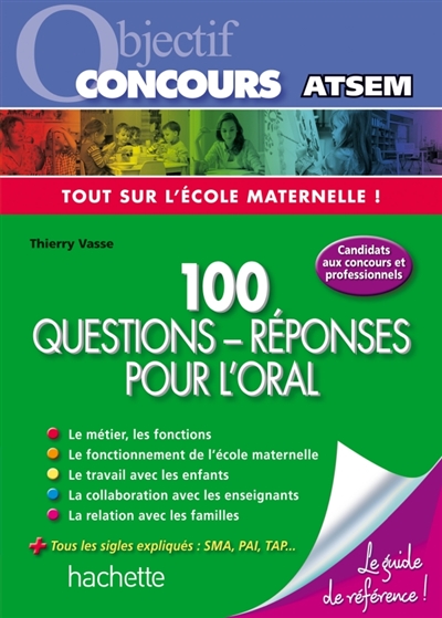 100 questions-réponses pour l'oral ATSEM : tout sur l'école maternelle ! : candidats aux concours et professionnels