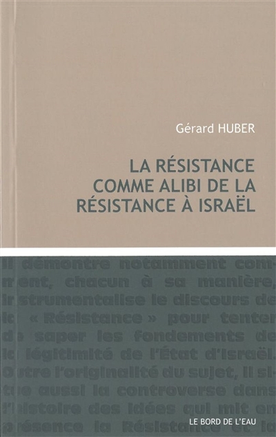 La Résistance comme alibi de la résistance à Israël