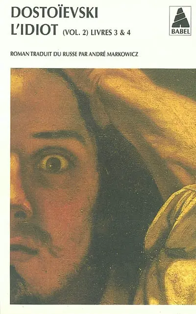 L'idiot. Vol. 2. Livres III et IV