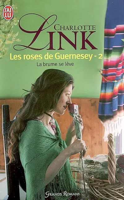 Les roses de Guernesey. Vol. 2. La brume se lève