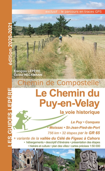 Le chemin du Puy-en-Velay : la voie historique : Le Puy-en-Velay, Conques, Moissac, Saint-Jean-Pied-de-Port