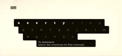 Azerty : un abécédaire autour des collections du FRAC Limousin