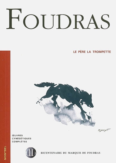 Oeuvres cynégétiques complètes du marquis de Foudras. Vol. 11. Le Père la Trompette