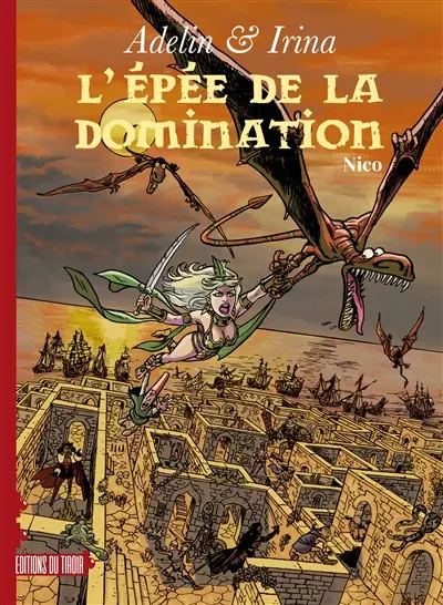 Adelin & Irina. Vol. 2. L'épée de la domination