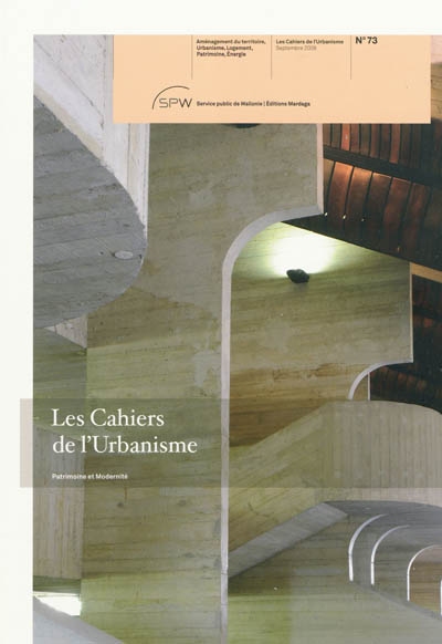 Cahiers de l'urbanisme (Les), n° 73. Patrimoine et modernité