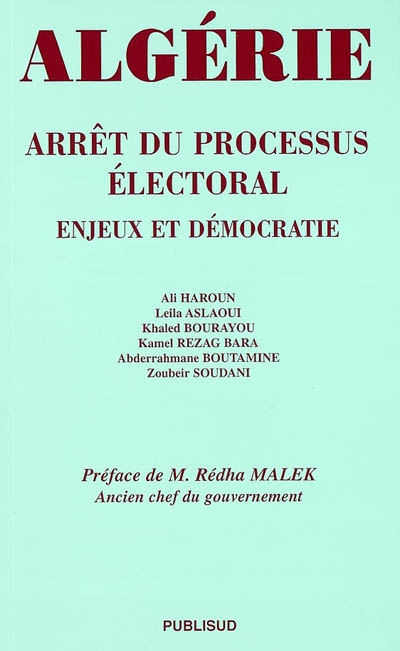 Algérie : arrêt du processus électoral, enjeux et démocratie : réponse à la plainte du 25 avril 2001 déposée contre le général Khaled Nezzar
