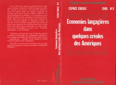 Espace créole-Espaces francophones, n° 6. Economies langagières dans quelques créoles des Amériques : langues, sociétés, communication