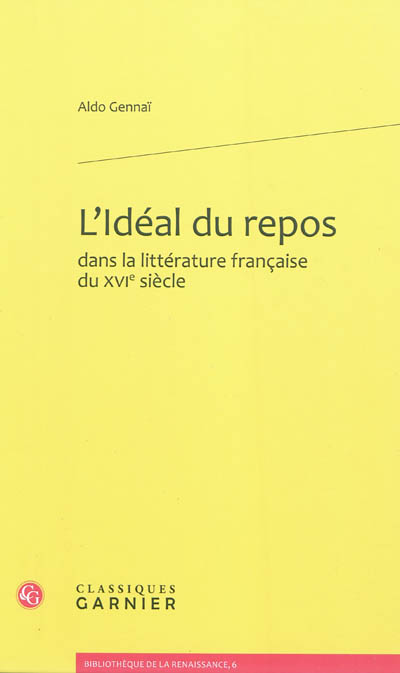 L'idéal du repos : dans la littérature française du XVIe siècle