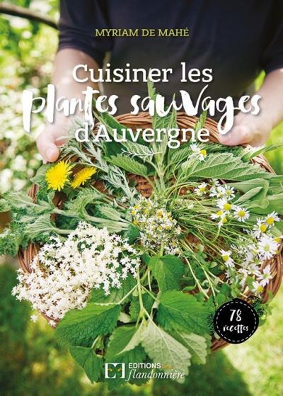 Cuisiner les plantes sauvages d'Auvergne