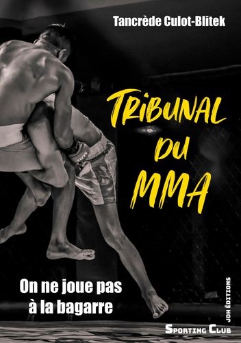 Tribunal du MMA : on ne joue pas à la bagarre
