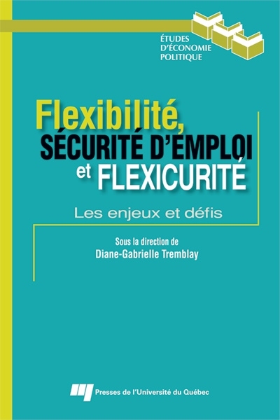 Flexibilité, sécurité d'emploi et flexicurité : enjeux et défis