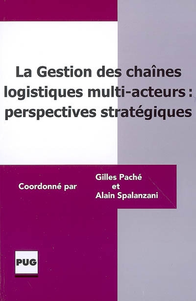 La gestion des chaînes logistiques multi-acteurs : perspectives stratégiques