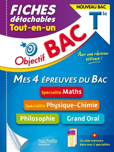 Tout-en-un terminale, mes 4 épreuves du bac, fiches détachables : spécialité maths, spécialité physique chimie, philosophie, grand oral : nouveau bac