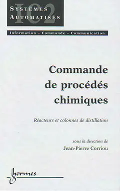 Commande de procédés chimiques : réacteurs, colonnes de distillation