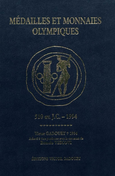 Médailles et monnaies olympiques : 510 av. J.-C.-1994 : répertoire des médailles, monnaies et insignes frappés pour les Jeux olympiques, les sessions, le centenaire de l'olympisme