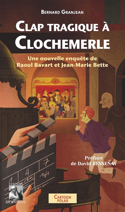 Clap tragique à Clochemerle : Une nouvelle enquête de Raoul bavard et Jean-Marie Bette