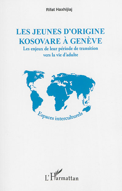 Les jeunes d'origine kosovare à Genève : les enjeux de leur période de transition vers la vie d'adulte